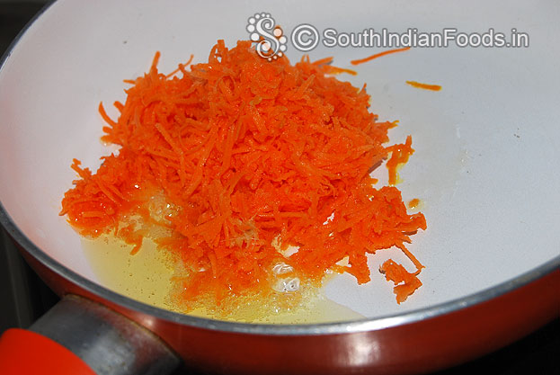 Heat oil add grated carrot saute for 2 min