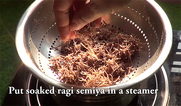 Put ragi semiya in a steamer, steam it for 5 to 8 min