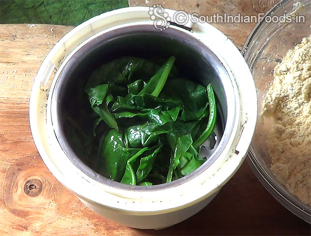 Add spinach & water grind to fine paste or make smooth puree