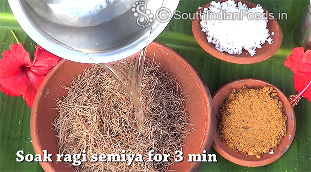 Soak ragi semiya for 3 min