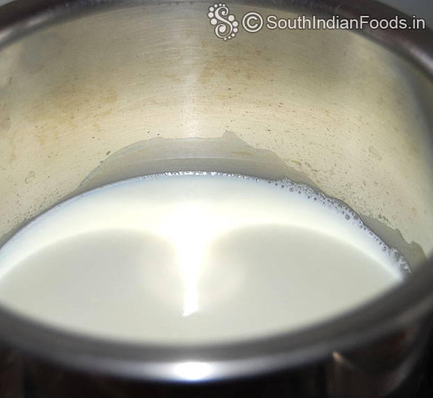 Boil milk till it reduced to 1/2