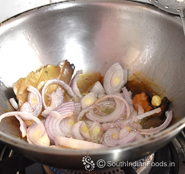 Heat oil and ghee in broad pan, add cardamom, ciinamon, bay leaf, fennel, onion fry